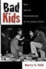 Barry C. Feld, Barry C. (Centennial Professor of Law Feld - Bad Kids