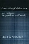 Neil Gilbert, Neil (Milton &amp; Gertrude Chernin Professor Gilbert, Neil Gilbert, Gilbert Neil - Combatting Child Abuse