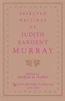 Judith Sargent Murray, Sharon M. Harris - Selected Writings of Judith Sargent Murray