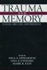 Paul S. Appelbaum, Paul S. (A.f. Zeleznik Distinguished Pr Appelbaum, Paul S. Uyehara Applebaum, Paul S. Appelbaum, Paul S. (A.F. Zeleznik Distinguished Professor of Psychiatry Appelbaum, Appelbaum Paul S.... - Trauma and Memory