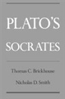 Thomas C. Brickhouse, Thomas C. Smith Brickhouse, Nicholas D. Smith, Thomas C. Brickhouse, Smith, Nicholas D. Smith - Plato''s Socrates