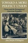 Ann Fairfax Withington, Ann Fairfax (Assistant Professor of Hi Withington, Ann Fairfax (Assistant Professor of History Withington, Ann Fairfax (Professor of History Withington, Withington Ann Fairfax - Toward a More Perfect Union