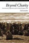 Gil Loescher, Gil (Professor of Government and International Studies Loescher, Gilburt D. Loescher - Beyond Charity