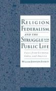 William Johnson Everett, William Johnson (Herbert Gezork Professor Everett, William Johnson (Herbert Gezork Professor of Christian Social Ethics Everett,  Everett William Johnson - Religion, Federalism, and the Struggle for Public Life - Cases From Germany, India, and America