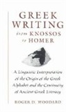 Roger D. Woodard, Roger D. (Associate Professor of Classics Woodard, Roger D. (Associate Professor of Classics and Linguistics Woodard, Woodard Roger D. - Greek Writing From Knossos to Homer
