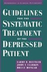 Larry E. Beutler, Larry E. (Professor of Psychology Beutler, Larry E. Etc. Clarkin Beutler, Bruce Bongar, Bruce (Professor of Psychology Bongar, John Clarkin... - Guidelines for the Systematic Treatment of the Depressed Patient