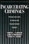 Timothy J. Marquart Flanagan, Adams, Kenneth G. Adams, Kenneth G. (Professor Adams, Flanagan, Timothy J. Flanagan... - Incarcerating Criminals