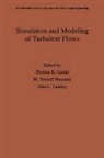 T. B. Hussaini Gatski, T.b. Hussaini Gatski, Thomas B. (Senior Research Scientist Gatski, Thomas B. Gatski, Gatski Thomas B., M. Yousuff Hussaini... - Simulation and Modeling of Turbulent Flows