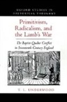 T. L. Underwood, T. L. (Professor of History Underwood, T.l. Underwood, Ted Leroy Underwood, Underwood T. L. - Primitivism, Radicalism, and the Lamb''s War