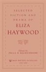 Eliza Haywood, Eliza Fowler Haywood, Paula R. Backscheider - Selected Fiction and Drama of Eliza Haywood