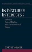 Gary E. Varner, Gary E. (Assistant Professor of Philosophy Varner - In Nature''s Interests? - Interests, Animal Rights, and Environmental Ethics