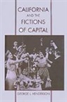 George Henderson, George L. Henderson, George L. (Professor of Geography Henderson, Henderson George L. - California and the Fictions of Capital