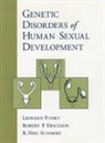 Robert P. Erickson, Robert P. (Professor of Pediatrics and Genetics Erickson, Erickson Robert P., Leonard Pinsky, Leonard (Professor and Chair of the Depart Pinsky, Leonard (Professor and Chair of the Department of Human Genetics Pinsky... - Genetic Disorders of Human Sexual Development