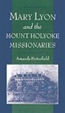 Amanda Porterfield, Amanda (Professor of Religious Studies Porterfield - Mary Lyon and the Mount Holyoke Missionaries