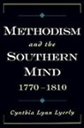 Cynthia Lynn Lyerly, Cynthia Lynn (Assistant Professor of Histo Lyerly, Cynthia Lynn (Assistant Professor of History Lyerly - Methodism and the Southern Mind, 1770-1810