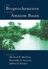 Michael E. (Assistant Professor in the De Mcclain, Michael E. Victoria Mcclain, Michael E. McClain, Michael E. (Assistant Professor in the Department of Environmental Studies McClain, McClain Michael E., Jeffrey E. Richey... - Biogeochemistry of the Amazon Basin