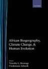 Timothy G. (Professor Bromage, Timothy G. Schrenk Bromage, Wenner-Gren Foundation International Sym, Timothy G. Bromage, Bromage Timothy G., Friedemann Schrenk... - African Biogeography, Climate Change, and Human Evolution