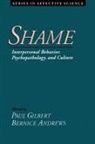 Paul Gilbert, Paul (Professor of Clinical Psychology Gilbert, Paul Andrews Gilbert, Prof Paul Andrews Gilbert, Gilbert Andrews, Bernice Andrews... - Shame: Interpersonal Behavior, Psychopathology, and Culture