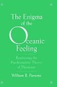 William B. Parsons, William B. (Assistant Professor of Religi Parsons, William B. (Assistant Professor of Religious Studies Parsons, William B. Jr. Parsons,  Parsons William B. - Enigma of the Oceanic Feeling - Revisioning the Psychoanalytic Theory of Mysticism