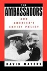 David Mayers, David (Professor Mayers, Mayers David - Ambassadors and America''s Soviet Policy