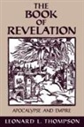 Thompson, Leonard L. Thompson, Leonard L. (Professor of Religious Studi Thompson, Leonard L. (Professor of Religious Studies and Dean of the Faculty Thompson - Book of Revelation