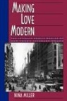 Nina Miler, Miller, Nina Miller, Nina (Associate Professor of English Miller - Making Love Modern