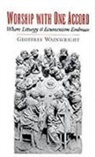 Geoffrey Wainwright - Worship With One Accord