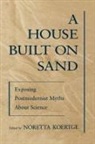 Noretta Koertge, Noretta (Professor of the History and Phi Koertge, Noretta Koertge, Koertge Noretta - House Built on Sand