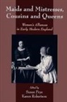 Susan (Professor of English and Women''''s S Frye, Susan Robertson Frye, Susan Frye, Robertson, Karen Robertson - Maids and Mistresses, Cousins and Queens
