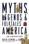 David Leeming, David (Former Professor of English and Co Leeming, David (Former Professor of English and Comparative Literature Leeming, David Adams Leeming, David Page Leeming, Jake Page - Myths, Legends, and Folktales of America