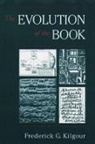 Frederick G. Kilgour, Frederick G. (Distinguished Research Prof Kilgour, Frederick G. (Distinguished Research Professor Kilgour, Kilgour Frederick G. - Evolution of the Book