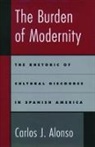 Carlos J. Alonso, Carlos J. (Professor of Spanish Alonso, Alonso Carlos J. - Burden of Modernity