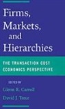 Glenn R. (Cortes Professor of Management) Carroll, Glenn R. Teece Carroll, Glenn R. Carroll, Glenn R. (Cortes Professor of Management) Carroll, Carroll Glenn R., David J. Teece... - Firms, Markets, and Hierarchies