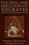 Thomas C. Brickhouse, Thomas C. Smith Brickhouse, Nicholas D. Smith, Thomas C. Brickhouse, Smith, Nicholas D. Smith - Trial and Execution of Socrates