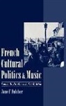Jane F. Fulcher, Jane F. (Professor of Music Fulcher - French Cultural Politics and Music