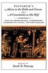 Plutarch, Sarah B. Pomeroy, Sarah B. (Distinguished Professor of Classics Pomeroy, Pomeroy Sarah B. - Plutarch s Advice to the Bride and Groom and a Consolation to His Wif