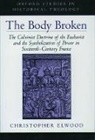 Christopher Elwood, Christopher (Assistant Professor of Histor Elwood, Christopher (Assistant Professor of Historical Theology Elwood, Elwood Christopher - Body Broken