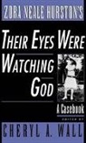 Cheryl A. Wall, Cheryl A. Wall, Cheryl A. (Associate Professor Wall - Zora Neale Hurston''s Their Eyes Were Watching God
