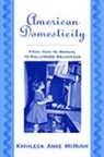 Kathleen McHugh, Kathleen Anne McHugh, Kathleen Anne (Assistant Professor of Comp Mchugh, Kathleen Anne (Assistant Professor of Comparative Literature McHugh, McHugh Kathleen Anne - American Domesticity