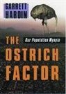 Garrett Hardin, Garrett (Professor Emeritus of Human Ecolo Hardin, Garrett (Professor Emeritus of Human Ecology Hardin, Hardin Garrett - Ostrich Factor