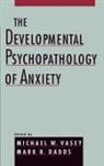 Michael W. Vasey, Michael W. (Associate Professor of Psycholo Vasey, Michael W. Dadds Vasey, Mark R Dadds, Mark R. Dadds, Mark R. (Professor and Director of Clinical Training Dadds... - Developmental Psychopathology of Anxiety