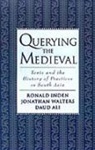 Daud Ali, Daud (Lecturer in Ancient and Medieval Indian History Ali, Ali Daud, Ronald Inden, Ronald (Professor of South Asian History Inden, Ronald B. Inden... - Querying the Medieval