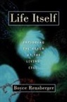 Boyce Rensberger, Nigel Orme - Life Itself