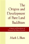 Mark L. (Assistant Professor of East Asian S Blum, Gyonen, Gyoonen, Mark L. Blum, Mark Laurence Blum, Blum Mark L. - Origins and Development of Pure Land Buddhism