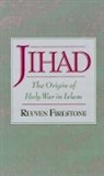 Reuven Firestone, Reuven (Professor of Medieval Judaism and Islam; Director of the Graduate School of Judaic Studies Firestone - Jihad