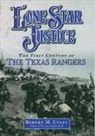 Robert M Utley, Robert M. Utley, Utley Robert M. - Lone Star Justice