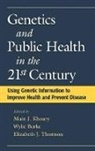 Wylie Burke, Muin J Khoury, Muin J. Khoury, Muin J. (Director Khoury, Muin J. Burke Khoury, Muin J. Etc. Burke Khoury... - Genetics and Public Health in the 21st Century