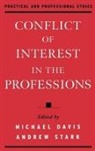 Michael Stark Davis, Michael Davis, Michael (Professor of Philosophy Davis, Andrew Stark, Andrew (Associate Professor of Strategic Management Stark - Conflict of Interest in the Professions