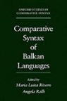 Angelike Ralle, Maria-Luisa (Professor of Linguistics Rivero, Maria-Luisa Ralli Rivero, Angela Ralli, Angela (Assistant Professor of Linguistics Ralli, Ralli Angela... - Comparative Syntax of the Balkan Languages