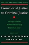 William C. Kleinig Heffernan, William C. Heffernan, Heffernan William C., John Kleinig, John (both Associate Professors of Law Kleinig, Kleinig John - From Social Justice to Criminal Justice